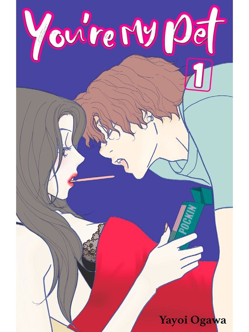 Title details for You're My Pet, Volume 1 by Yayoi Ogawa - Available